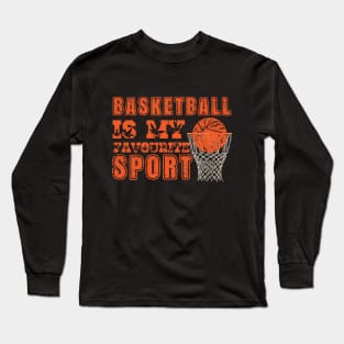 Basketball is My Favourite Sport Long Sleeve T-Shirt